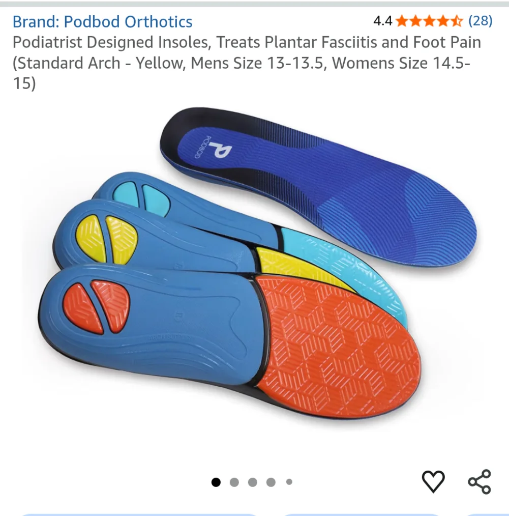May be an image of shoes and text that says '4.4 Brand: Podbod Orthotics (28) Podiatrist Designed Insoles, Treats Plantar Fasciitis and Foot Pain (Standard Arch- Yellow, Mens Size 13-13.5, Womens Size 14.5- 15)'